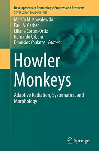 Howler Monkeys Adaptive Radiation, Systematics, and Morphology [Paperback]