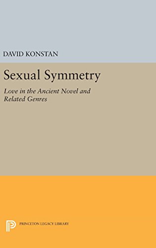 Sexual Symmetry Love in the Ancient Novel and Related Genres [Hardcover]