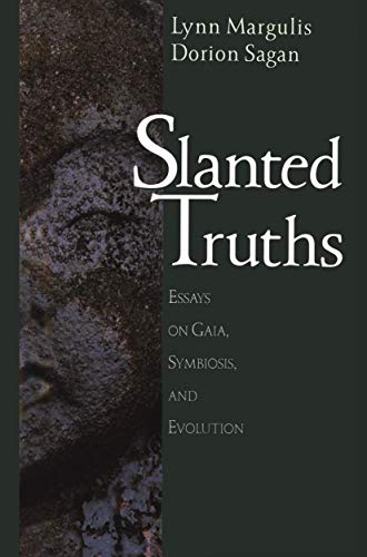 Slanted Truths Essays on Gaia, Symbiosis and Evolution [Paperback]
