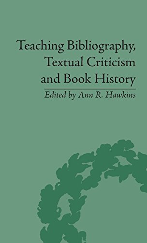 Teaching Bibliography, Textual Criticism, and Book History [Hardcover]