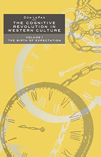The Cognitive Revolution in Western Culture Volume 1 The Birth of Expectation [Paperback]