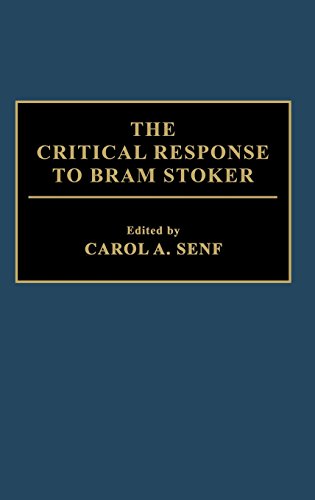 The Critical Response To Bram Stoker (critical Responses In Arts And Letters) [Hardcover]