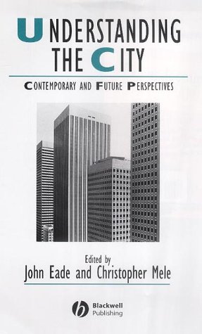 Understanding the City Contemporary and Future Perspectives [Hardcover]