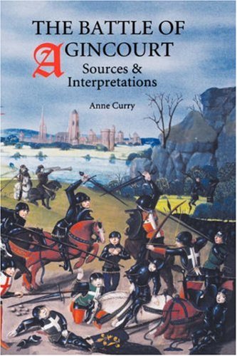 Battle of Agincourt  Sources and Interpretations [Hardcover]