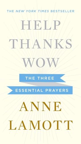 Help, Thanks, Wow The Three Essential Prayers [Hardcover]
