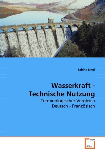 Wasserkraft - Technische Nutzung [Paperback]