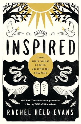 Inspired Slaying Giants, Walking on Water, and Loving the Bible Again [Paperback]