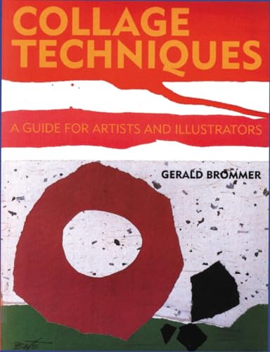 Collage Techniques A Guide for Artists and Illustrators [Paperback]