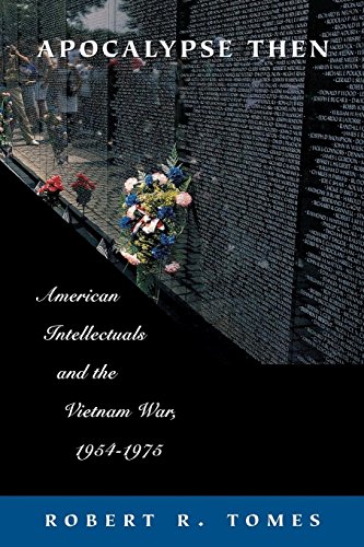 Apocalypse Then American Intellectuals and the Vietnam War, 1954-1975 [Paperback]
