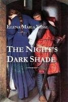 The Night's Dark Shade A Novel Of The Cathars [Hardcover]