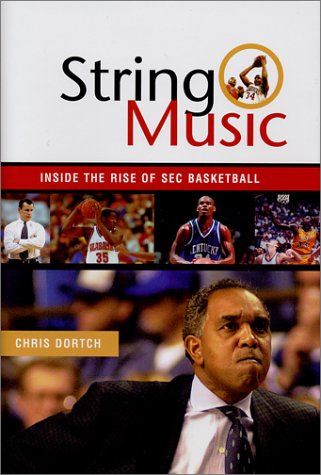 String Music The Rise And Rivalries Of Sec Basketball [Hardcover]