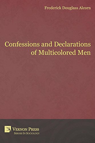 Confessions And Declarations Of Multicolored Men (vernon Series In Sociology) [Paperback]
