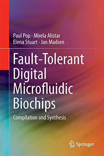 Fault-Tolerant Digital Microfluidic Biochips Compilation and Synthesis [Hardcover]
