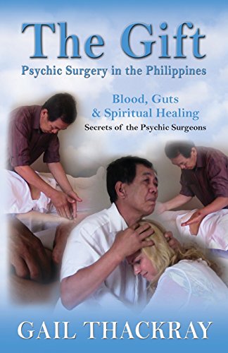 The Gift Psychic Surgery In The Philippines [Paperback]