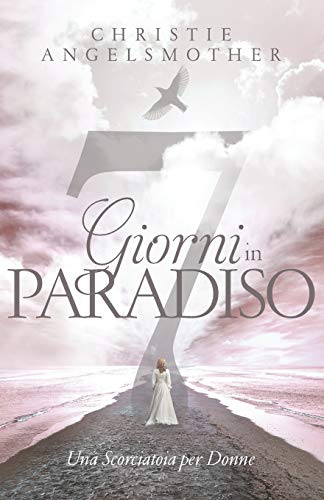 7 Giorni in Paradiso  Una Scorciatoia per Donne [Paperback]