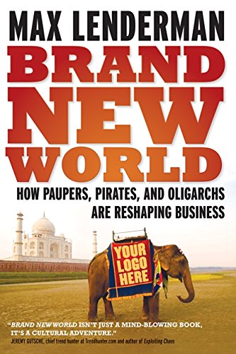 Brand New World How Paupers, Pirates And Oligarchs Are Reshaping [Paperback]