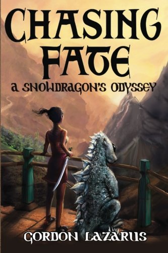 Chasing Fate A Snowdragon's Odyssey (the Lorgamon Chronicles) (volume 1) [Paperback]