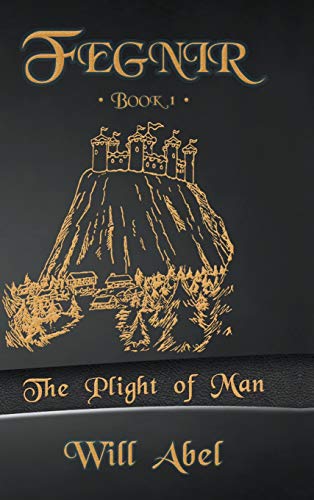 Fegnir Book 1  The Plight of Man [Hardcover]