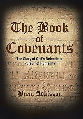 Book of Covenants  The Story of God's Relentless Pursuit of Humanity [Hardcover]