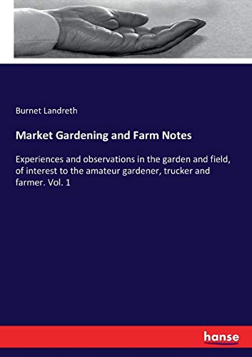 Market Gardening and Farm Notes [Paperback]