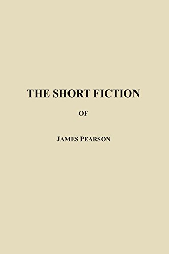 Short Fiction of James Pearson [Paperback]
