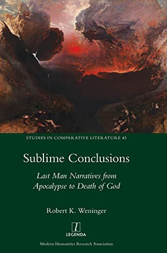 Sublime Conclusions Last Man Narratives from Apocalypse to Death of God [Hardcover]