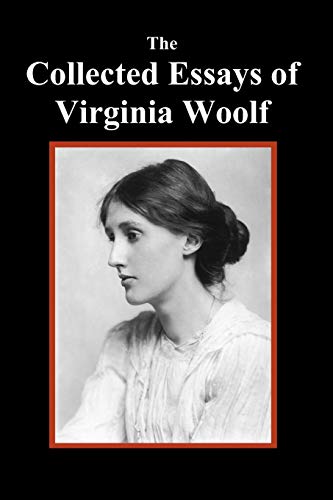 The Collected Essays Of Virginia Woolf [Paperback]