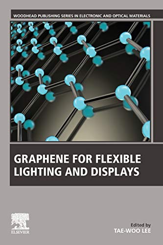 Graphene for Flexible Lighting and Displays [Paperback]