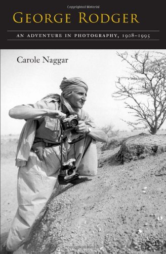 George Rodger An Adventure in Photography, 1908-1995 [Hardcover]