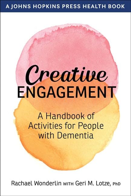 Creative Engagement A Handbook of Activities for People with Dementia [Hardcover]