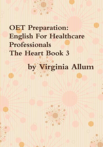 Oet Preparation  English for Healthcare Professionals the Heart Book 3 [Paperback]