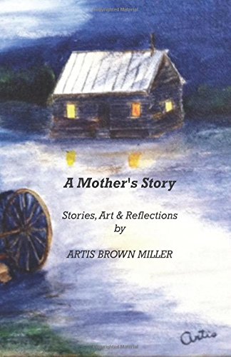 A Mother's Story Stories, Art & Reflections [Paperback]