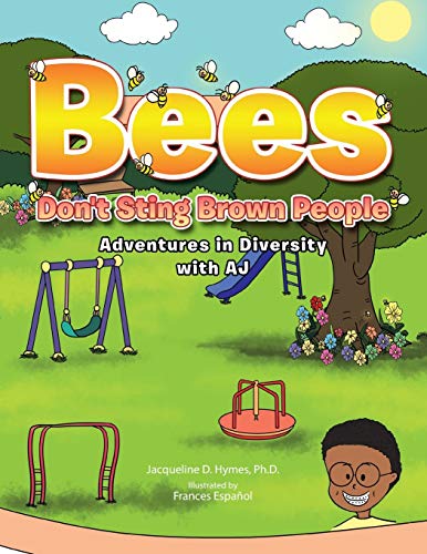 Bees Don't Sting Brown People Adventures In Diversity With Aj [Paperback]