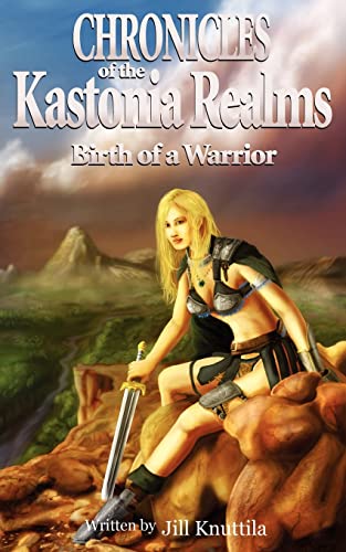 Chronicles of the Kastonia Realms  Birth of a Warrior [Paperback]