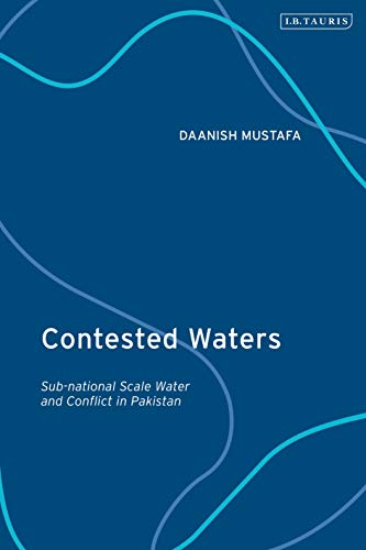 Contested Waters Sub-national Scale Water and Conflict in Pakistan [Hardcover]