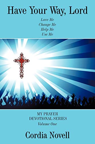Have Your Way, Lord My Prayer Devotional Series Volume One [Paperback]