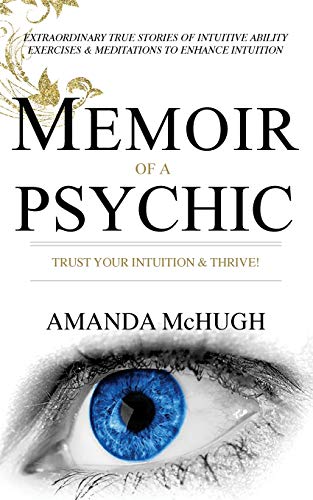 Memoir of a Psychic  Trust Your Intuition and Thrive [Paperback]