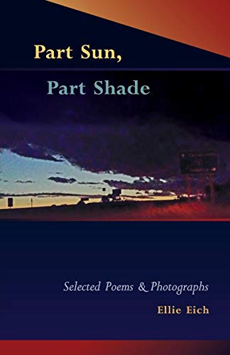 Part Sun, Part Shade  Selected Poems and Photographs [Paperback]