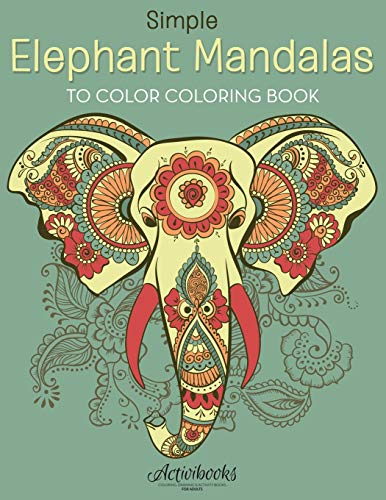 Simple Elephant Mandalas to Color Coloring Book [Paperback]