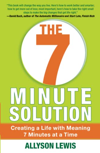 The 7 Minute Solution Creating a Life with Meaning 7 Minutes at a Time [Paperback]