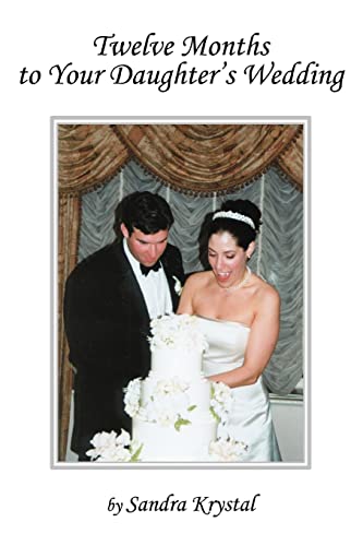 Twelve Months to Your Daughter's Wedding [Paperback]