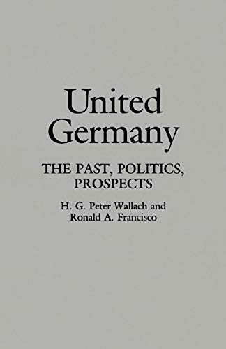 United Germany The Past, Politics, Prospects [Paperback]