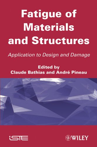 Fatigue of Materials and Structures Application to Design and Damage [Hardcover]