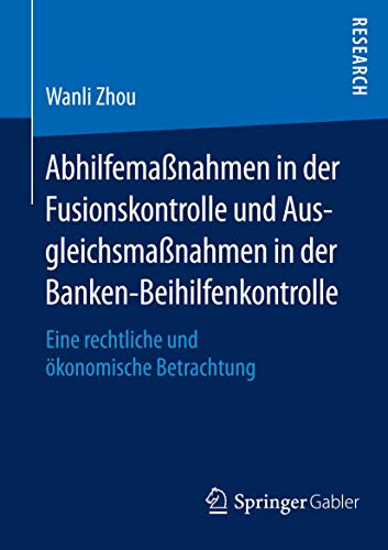 Abhilfemanahmen in der Fusionskontrolle und Ausgleichsmanahmen in der Banken-B [Paperback]