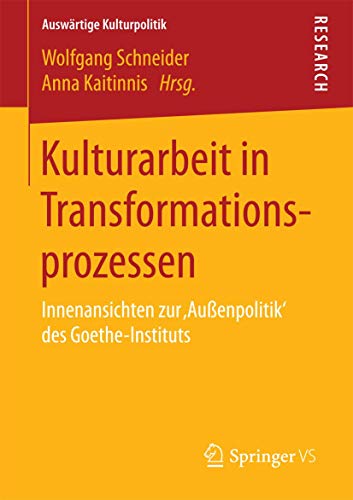 Kulturarbeit in Transformationsprozessen Innenansichten zur Auenpolitik des  [Paperback]