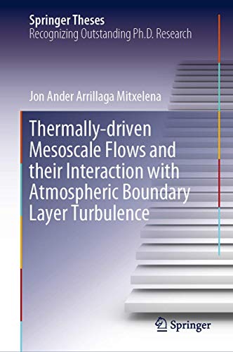 Thermally-driven Mesoscale Flows and their Interaction with Atmospheric Boundary [Hardcover]