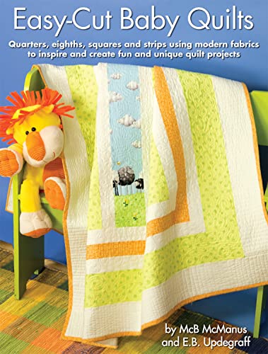 Easy-Cut Baby Quilts Quarters, eighths, squares and strips using  modern fabric [Paperback]