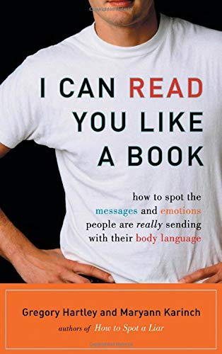 I Can Read You Like A Book How To Spot The Messages And Emotions People Are Rea [Paperback]