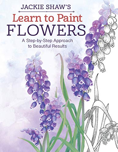 Jackie Shaw's Learn to Paint Flowers A Step-by-Step Approach to Beautiful Resul [Paperback]
