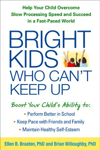 Bright Kids Who Can&39t Keep Up Help Your Child Overcome Slow Processing Spee [Paperback]